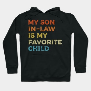 My Son In Law Is My Favorite Child Funny Family Humor Retro Hoodie